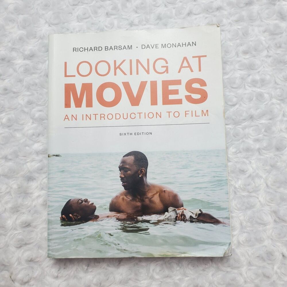 Richard Barsam, Dave Monahan Looking At Movies: An Introduction To Film
